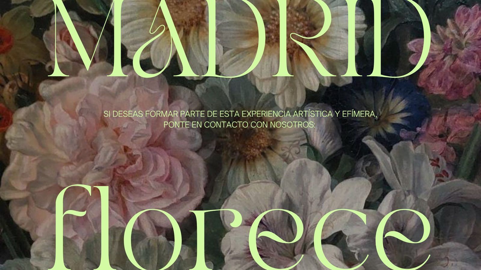 Madrid florece — Si deseas formar parte de esta experiencia artística y efímera, ponte en contacto con nosotros.